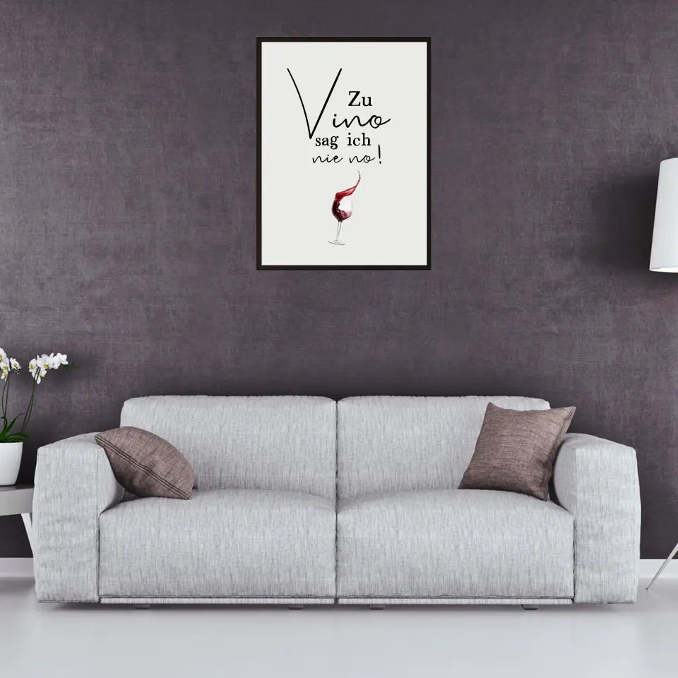 Zu Vino sag ich nie no - Personalisierbares Poster