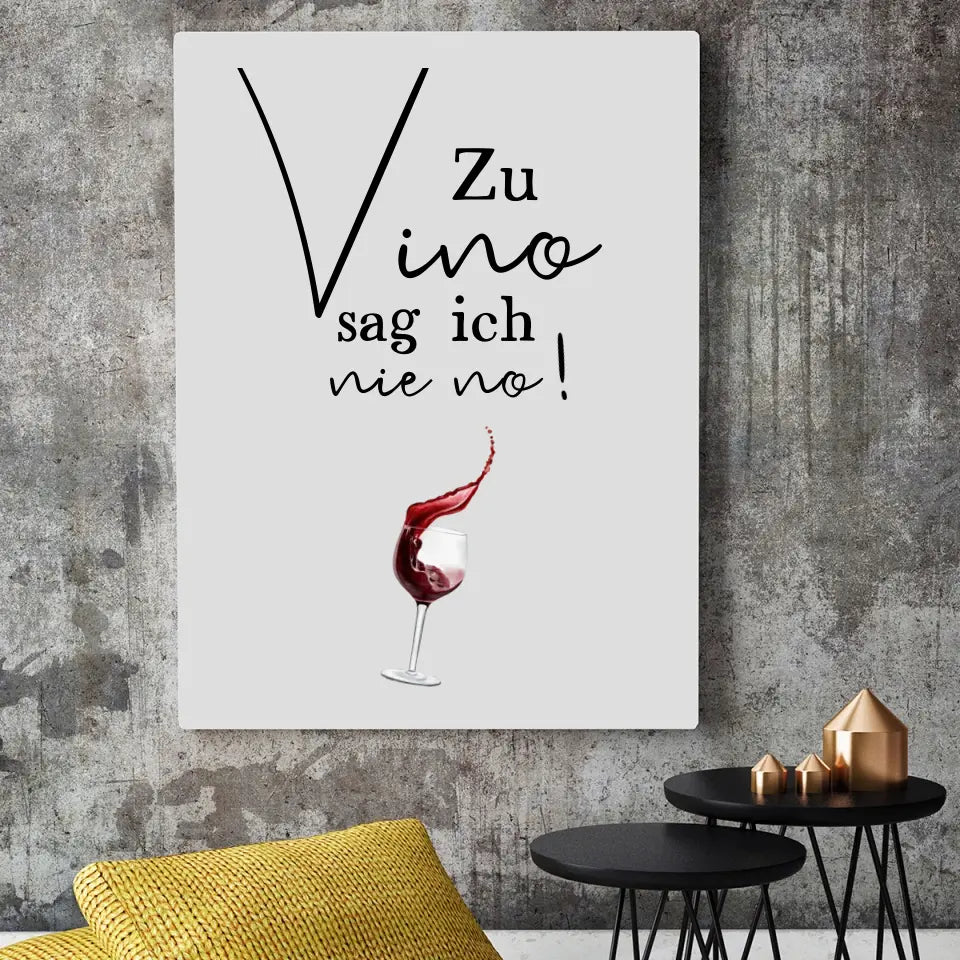Zu Vino sag ich nie no - Personalisierbares Poster