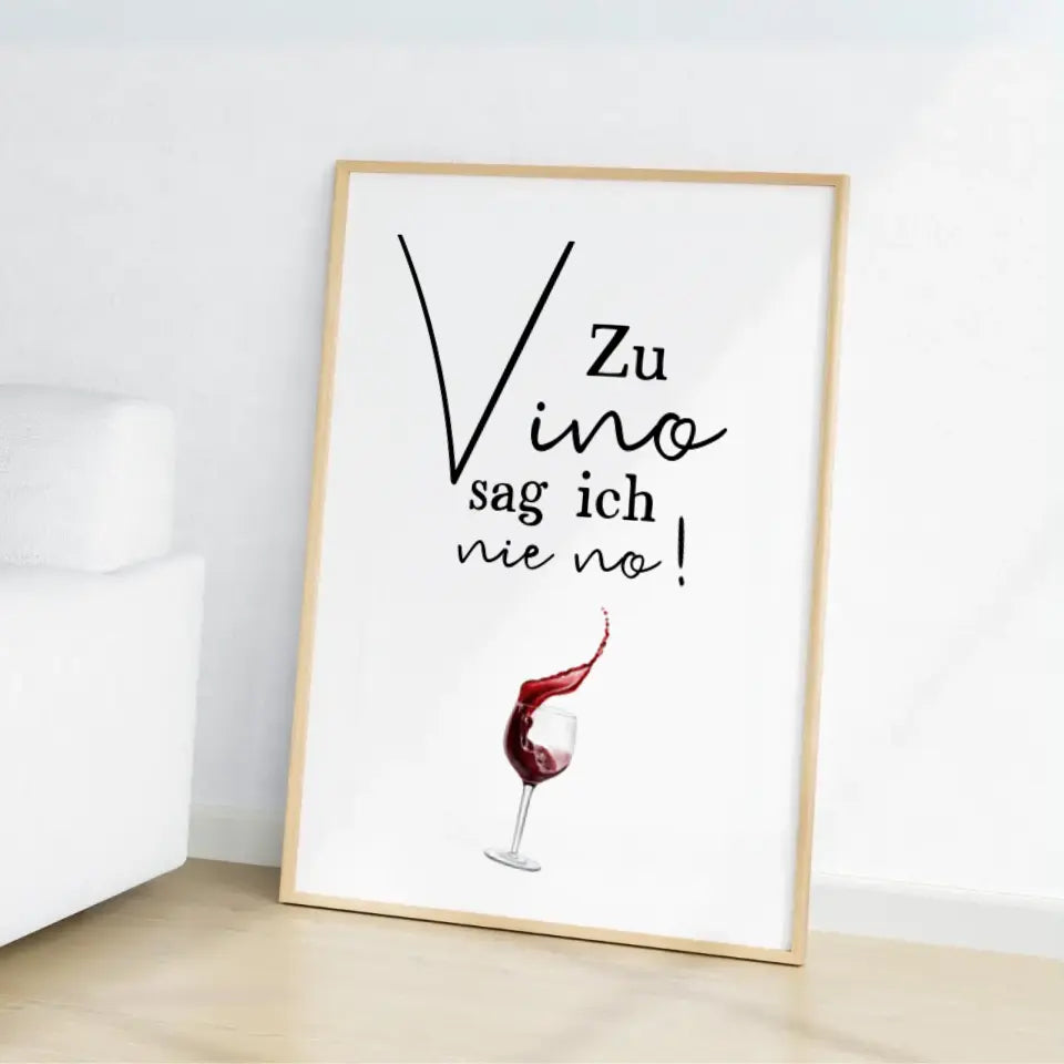 Zu Vino sag ich nie no - Personalisierbares Poster
