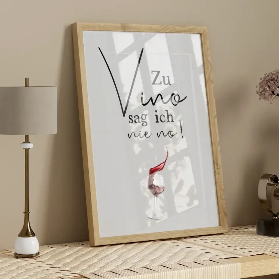 Zu Vino sag ich nie no - Personalisierbares Poster