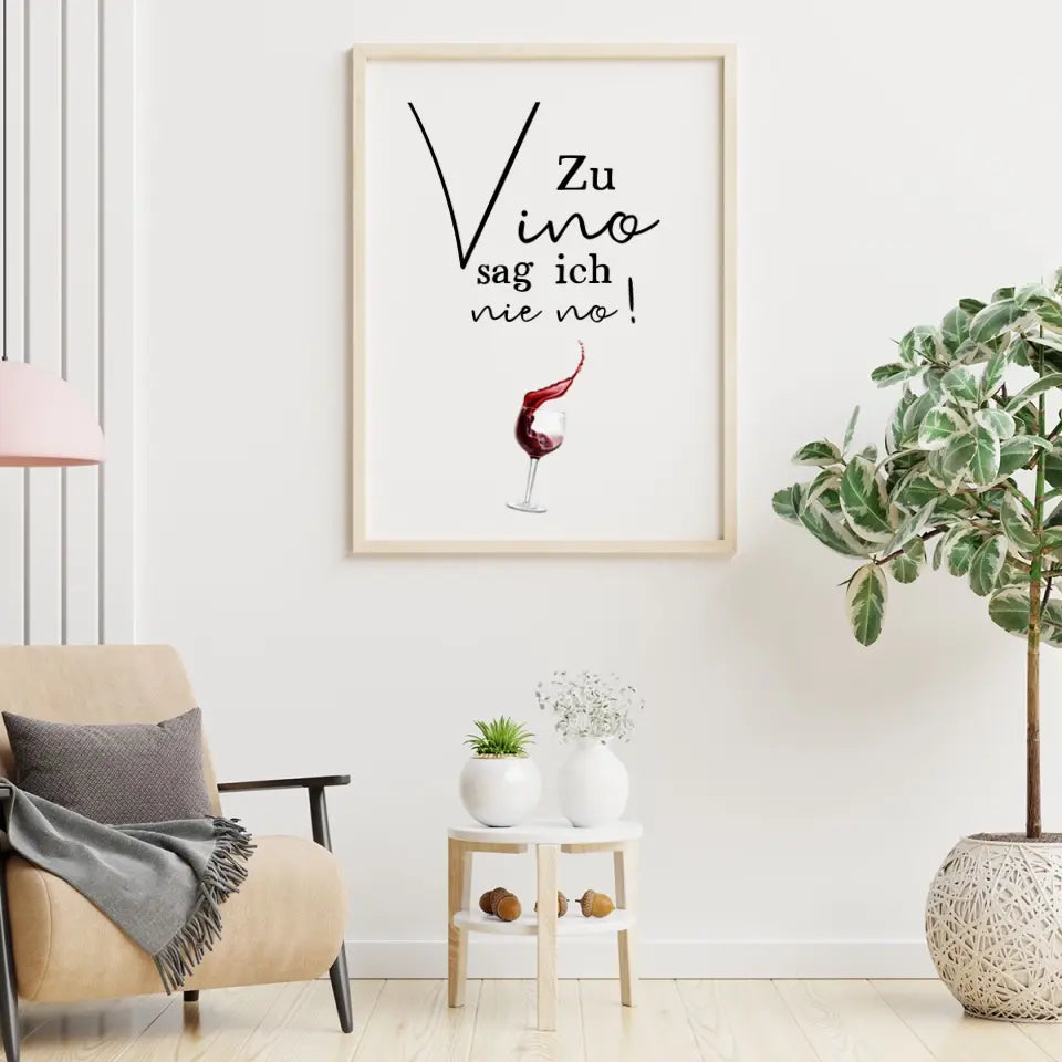 Zu Vino sag ich nie no - Personalisierbares Poster