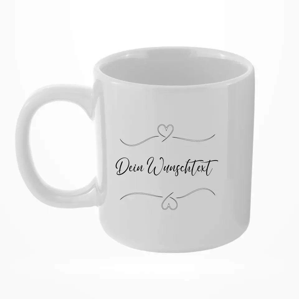 Eigener Wunschtext - Personalisierbare Tasse